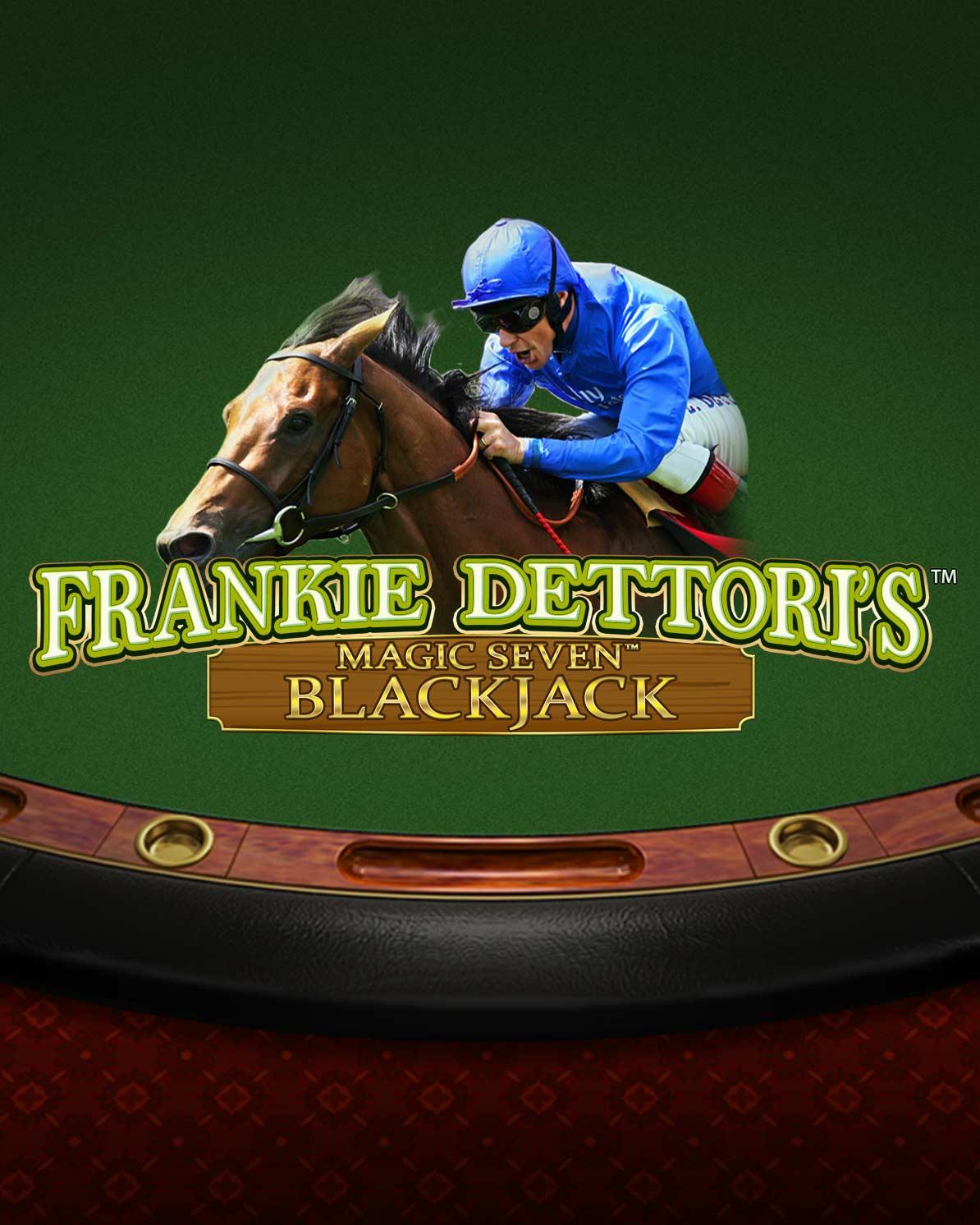 FRANKIE DETTORI MAGIC SEVEN BLACKJACK