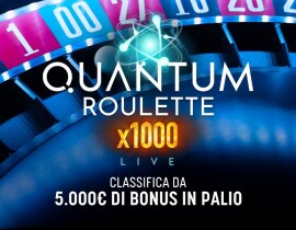 5.000€ di bonus - Nuova Quantum Roulette x1000