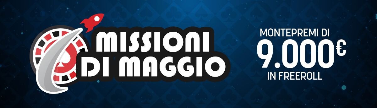 Poker: Missioni di Maggio